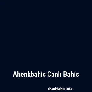 Ahenkbahis Canlı Bahis