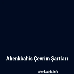 Ahenkbahis Çevrim Şartları